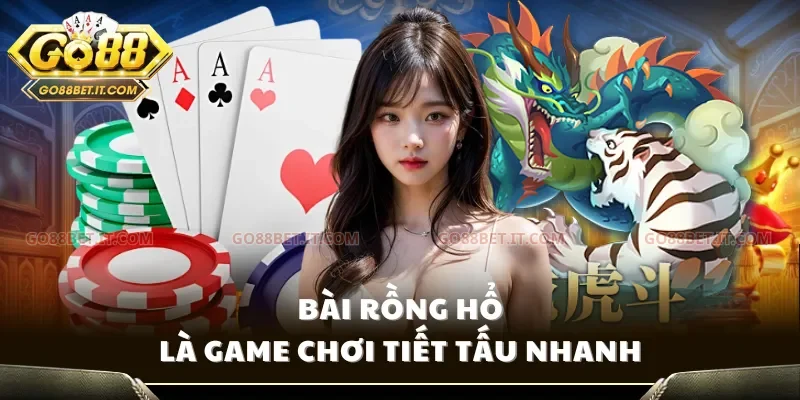 Bài rồng hổ là game chơi tiết tấu nhanh