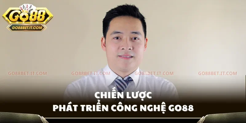 Chiến lược phát triển công nghệ Go88