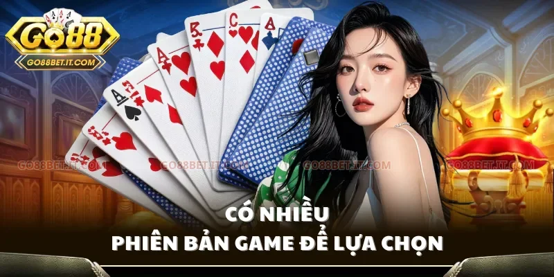Có nhiều phiên bản game để lựa chọn