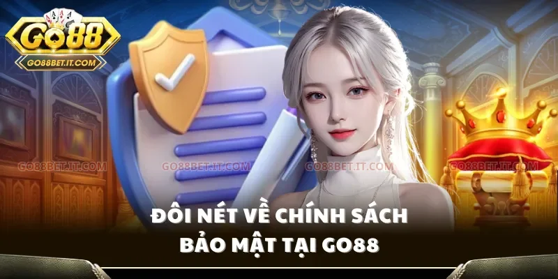 Đôi nét về chính sách bảo mật tại Go88