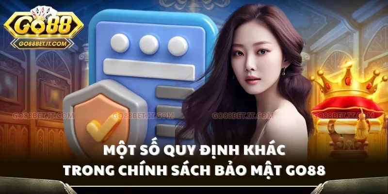 Một số quy định khác trong chính sách bảo mật Go88