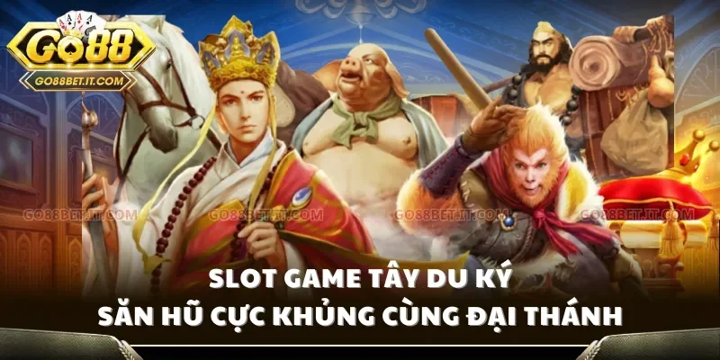 Slot game Tây Du Ký