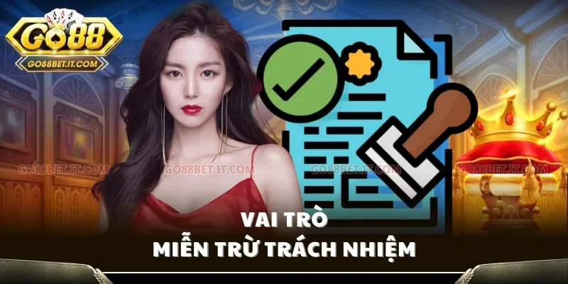 Vai trò miễn trừ trách nhiệm